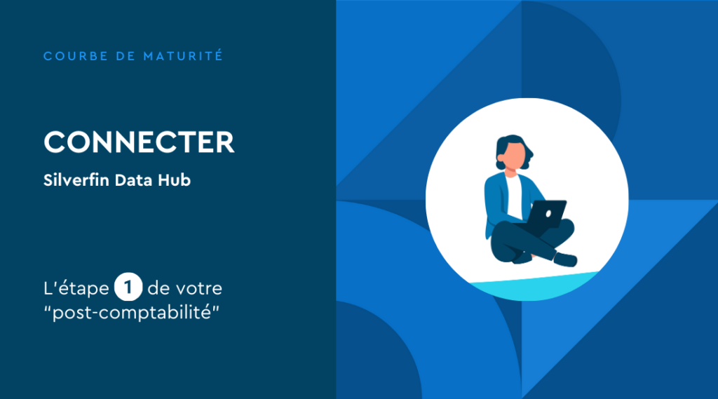 Connecter: la 1ere étape de la courbe de maturité
